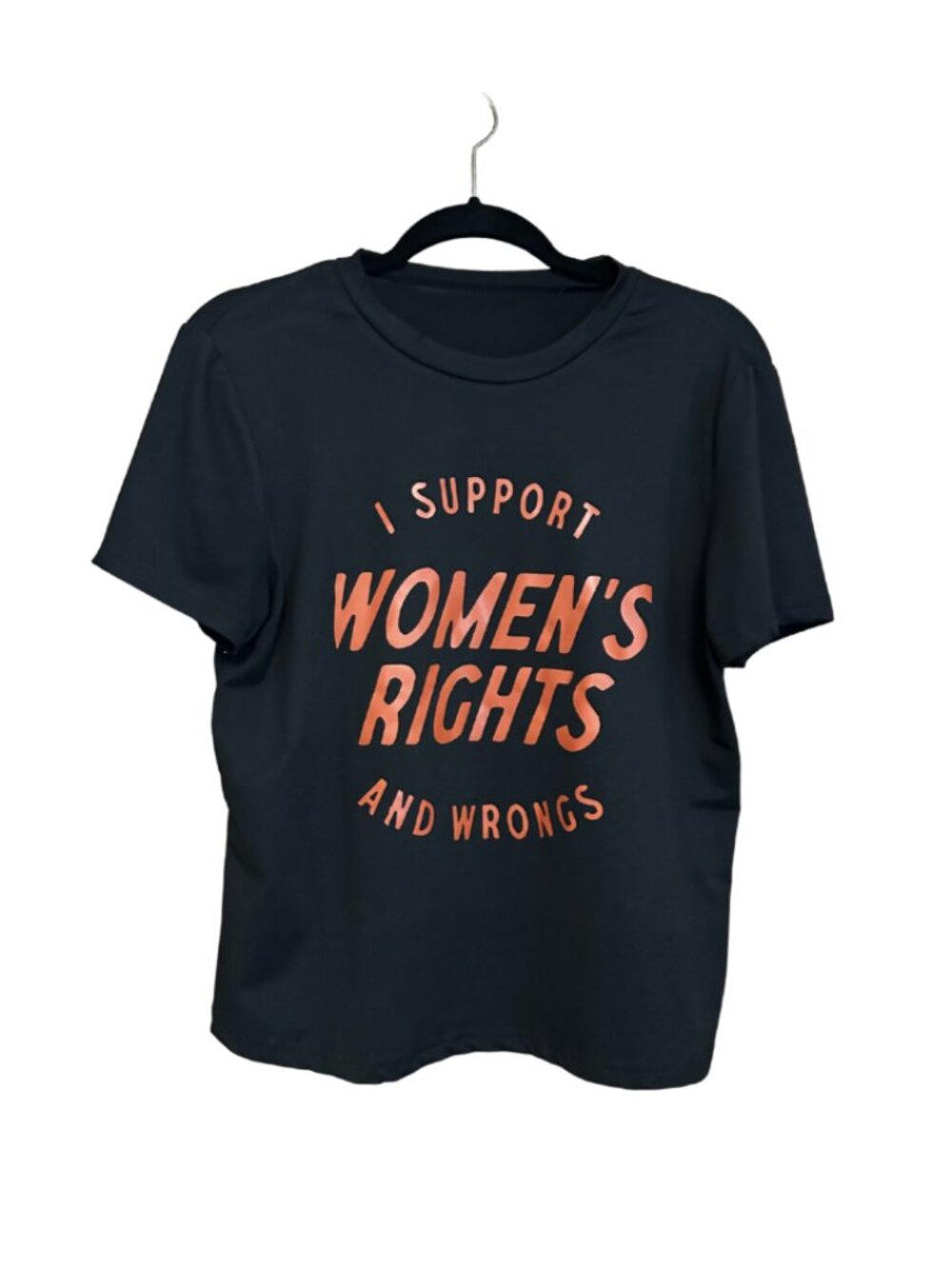 Shein I Support Womens Rights and Wrongs Tee